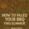 How to Paleo Your BBQ This Summer