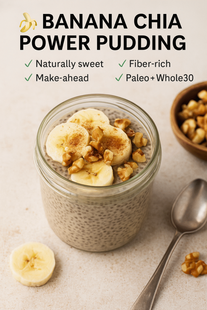 Banana Chia Power Pudding (Make-Ahead, Naturally Sweet)