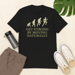 Get Strong By Moving Naturally Tee