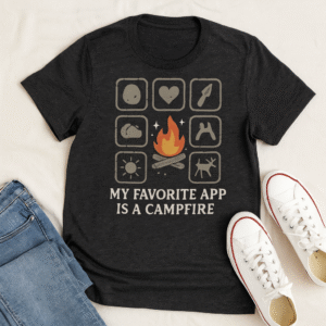 My Favorite App Is A Campfire Tee
